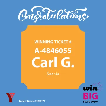 Congratulations. Winning Ticket #A-4846055 Carl G. of Sarnia.